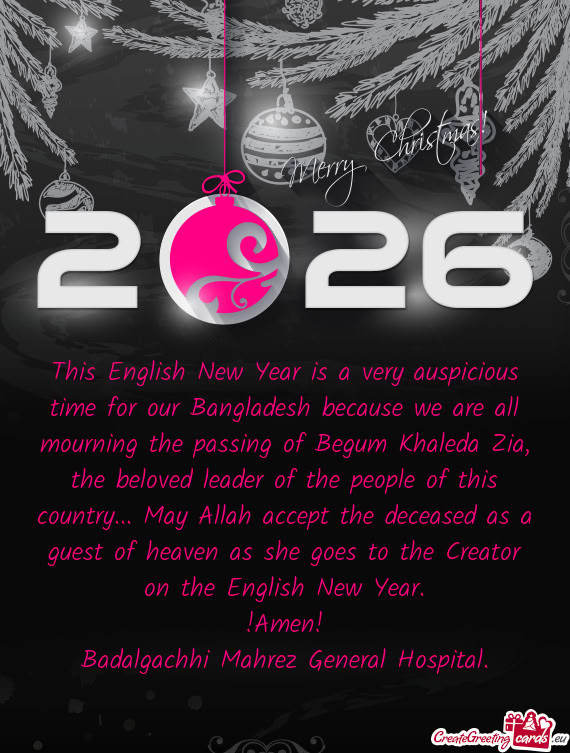 This English New Year is a very auspicious time for our Bangladesh because we are all mourning the p